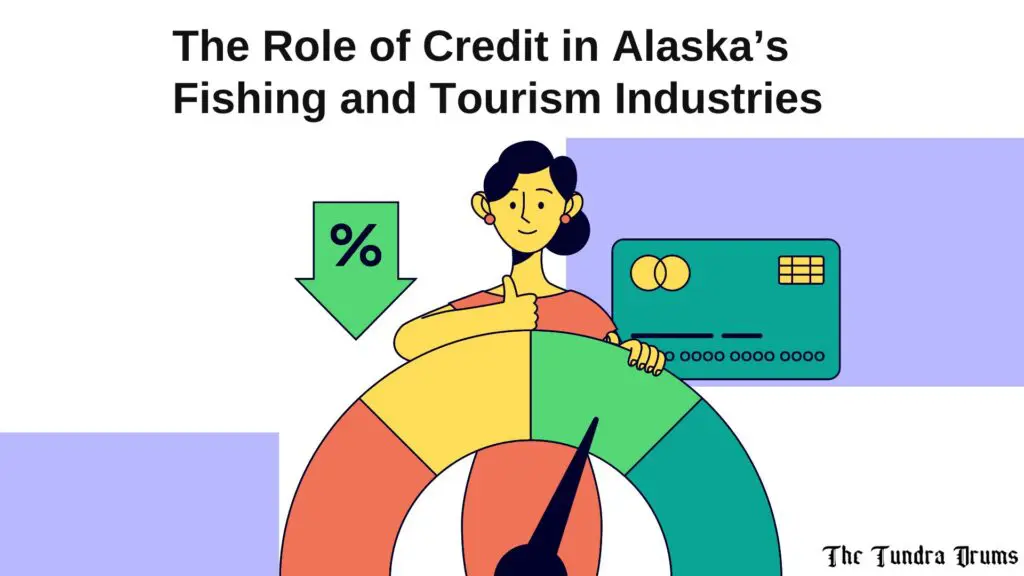 The Role of Credit in Alaska’s Fishing and Tourism Industries