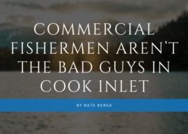 Commercial fishermen aren’t the bad guys in Cook Inlet
